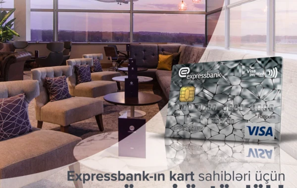 Expressbank-ın kart sahibləri üçün xüsusi üstünlük!