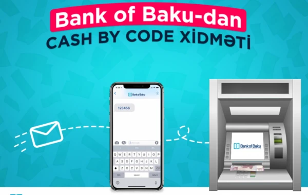 Bank of Baku-dan İnternet Bankçılıqda “Cash by Code” xidməti!