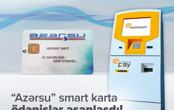 “Azərsu” su ödənişləri üzrə smart karta ödənişlər asanlaşdı!