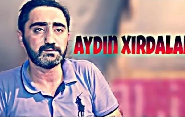 Aydın Xırdalanlı haqqında üzücü XƏBƏR