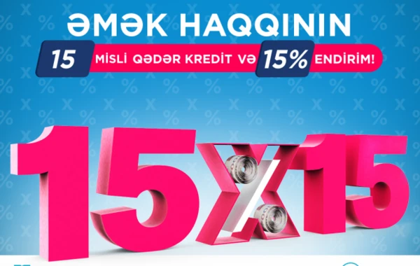 Bank of Baku-dan əmək haqqının 15 mislinədək KREDİT və 15% ENDİRİM!