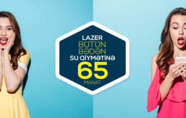 Facestudiodan "SU QİYMƏTİNƏ Lazer" aksiyası - Aprelin 30-a kimi