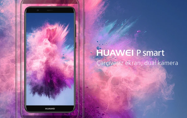 Huawei P smart gənc istifadəçilərin dəbli smartfonu kimi təqdim edildi