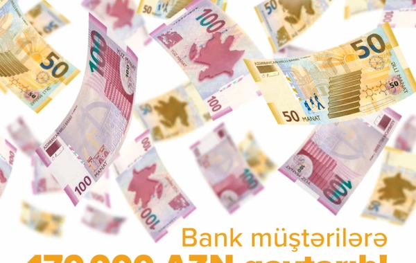 Bu Bank müştərilərinə 170.000 AZN-dən artıq pul qaytarıb!