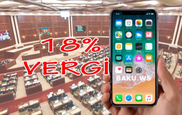 YENİ QANUN: Xaricdən telefon alan vətəndaşlar 18% vergi ödəyəcək