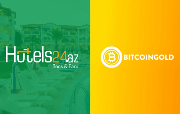 Hotels24.az onlayn otel rezervasiyası saytı Bitcoin Gold-la əməkdaşlığa başladı!