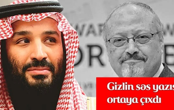 Səudiyyəli jurnalistin ölümü ilə bağlı gizlin səs yazısı ortaya çıxdı – VİDEO