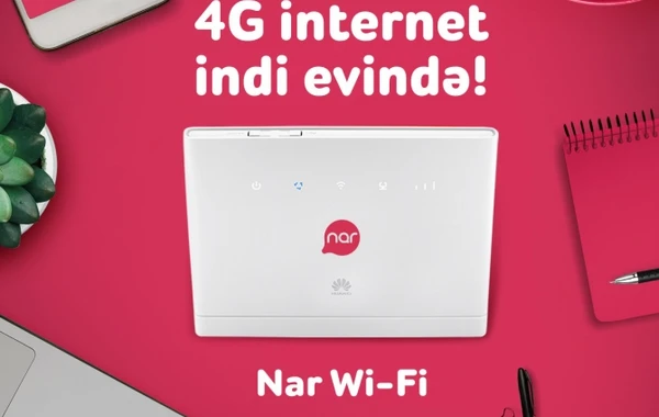 “Nar Wi-Fi” ilə 4G artıq evinizdə