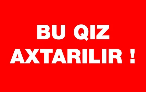 21 yaşlı Xədicə 13 gündür yoxa çıxıb - FOTO