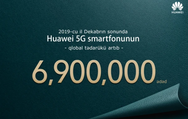 “Huawei” 2019-cu ildə dünyaya yeni nəsil əlaqə gətirən 6.9 milyon 5G smartfonu bazara çıxarmışdır