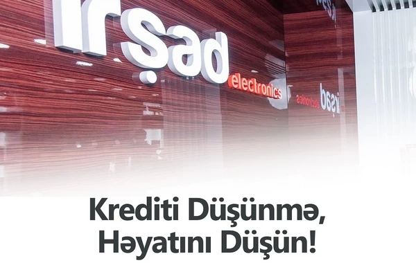 İrşad Electronics müştərilərinin bir aylıq kredit ödəmələrini ertələdi