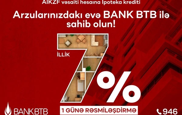 Bank BTB-dən illik 7%-lə, 1 günə arzuladığınız mənzilə sahib olun