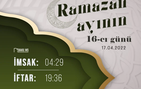 Ramazan ayının on altıncı gününün imsak, iftar və namaz vaxtları