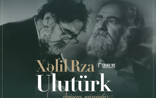 Xalq şairi Xəlil Rza Ulutürkün anadan olmasından 91 il ötür