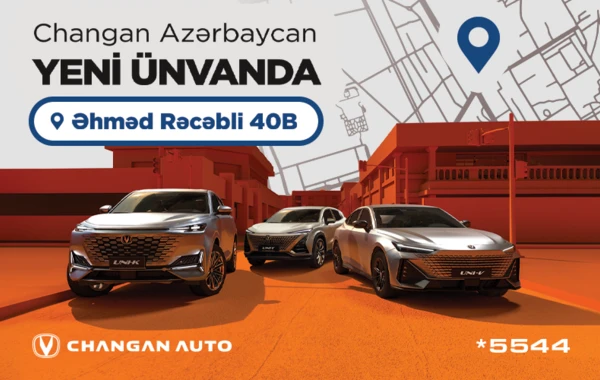 CHANGAN Azərbaycan artıq yeni ünvanda! - FOTO