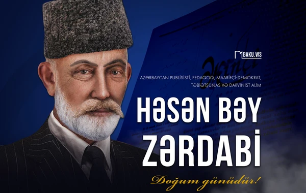 Milli Mətbuatımızın banisi Həsən bəy Zərdabinin doğum günüdür