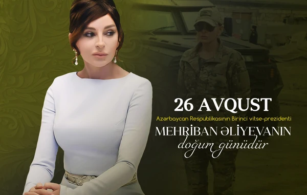 Mehriban Əliyevanın doğum günüdür