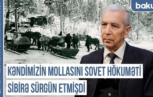 Qərbi Azərbaycan Xronikası: "Kəndimizin mollasını sovet hökuməti Sibirə sürgün etmişdi"