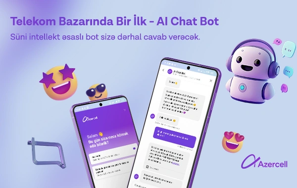 Azercell süni zəka texnologiyasına əsaslanan "AI Chat Bot" xidmətini təqdim edir