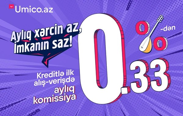 Umico.az-da ilk alış-verişinizi kreditlə aylıq cəmi 0.33%-dən başlayan komissiya ilə edin!