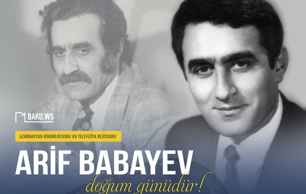 Əməkdar incəsənət xadimi Arif Babayevin doğum günüdür