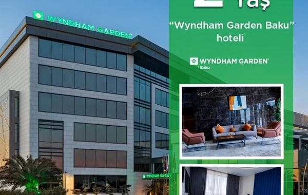 Wyndham Garden Baku hoteli bu gün 2 yaşını qeyd edir