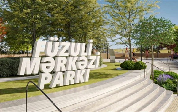 Füzuli Mərkəzi Parkının tikintisinə başlanılacaq