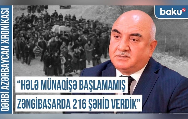 Qərbi Azərbaycan Xronikası: "Zəngibasar Qərbi Azərbaycanda ən qanlı-qadalı illərin episentri olub"