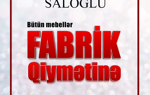 "Saloğlu"da mebellər fabrik qiymətinə!