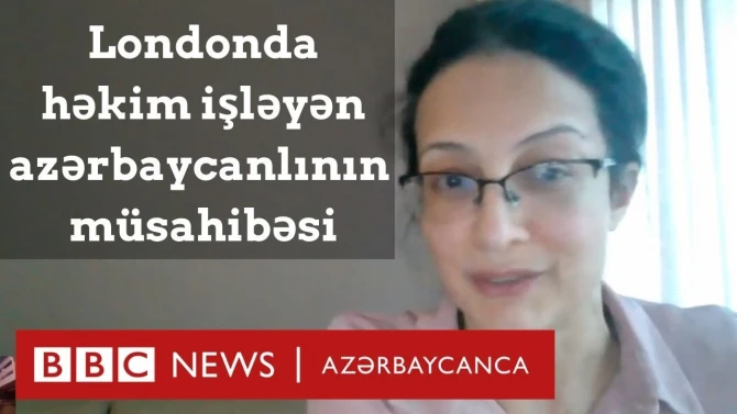 İngiltərədə yaşayan azərbaycanlı həkim: 