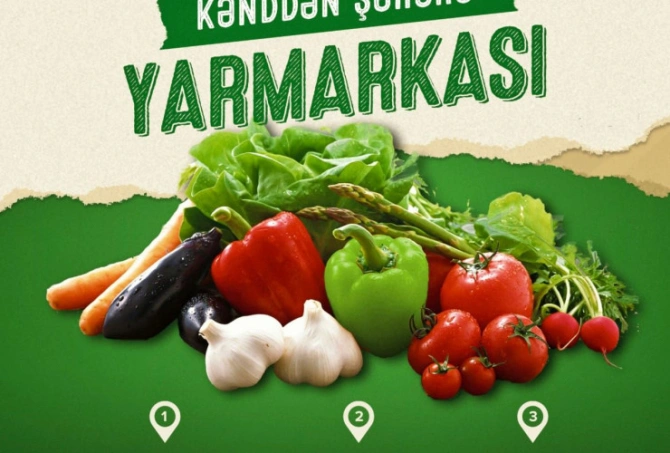 Həftəsonu üç fərqli nöqtədə yarmarkalar təşkil olunacaq - ÜNVANLAR