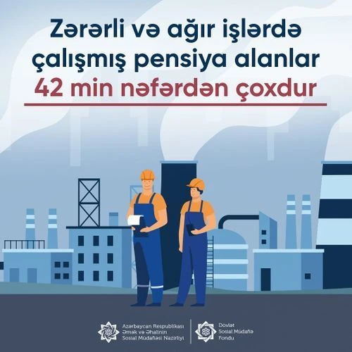 Ağır işlərdə çalışan pensiya alanların sayı nə qədərdir? - FOTO