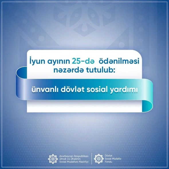 Ünvanlı dövlət sosial yardımının ödəniləcəyi vaxt AÇIQLANDI