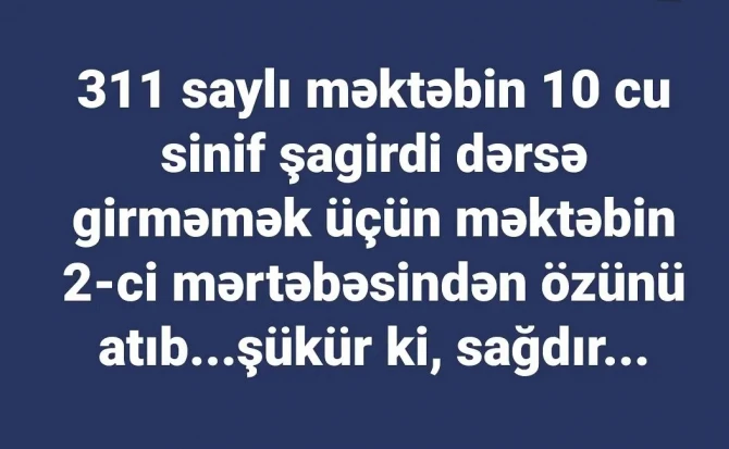 Azərbaycanda 10-cu sinif şagirdi intihara cəhd etdi - FOTO