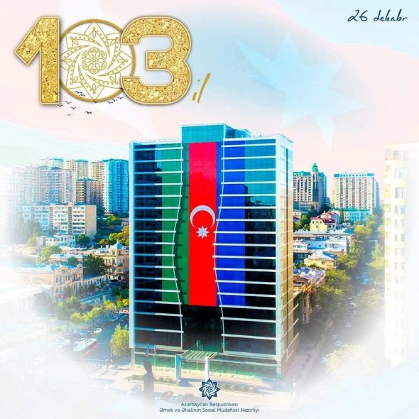 Bu gün Əmək və Əhalinin Sosial Müdafiəsi Nazirliyinin yaradılmasının 103 ili tamam olur - FOTO