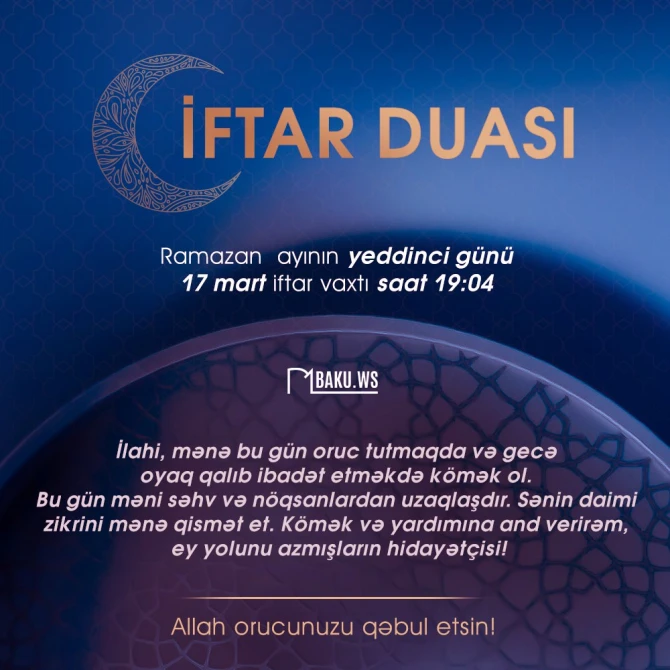 Ramazan ayının yeddinci gününün imsak, iftar və namaz vaxtları