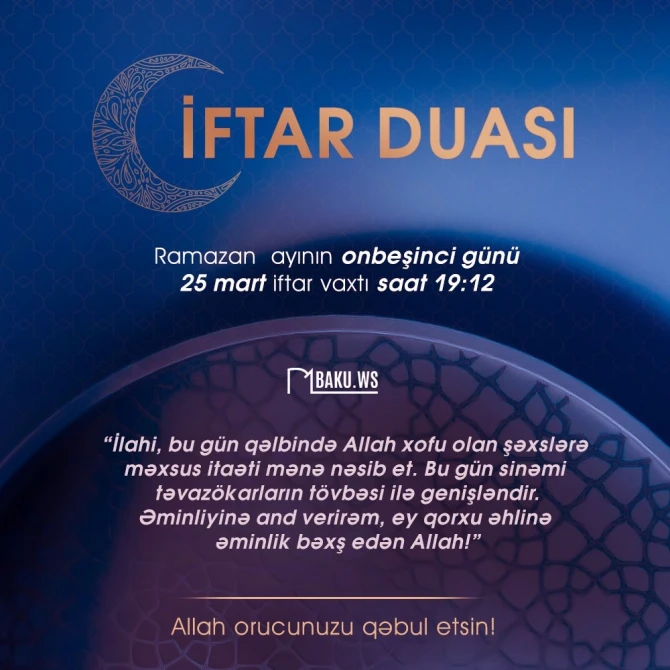Ramazan ayının on beşinci gününün imsak, iftar və namaz vaxtları - FOTO