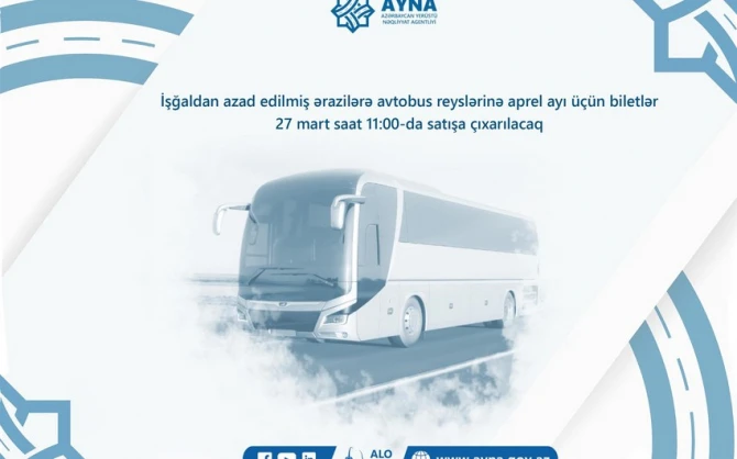 Qarabağa avtobus reyslərinə aprel ayı üçün biletlər nə vaxt satışa çıxarılacaq? - FOTO