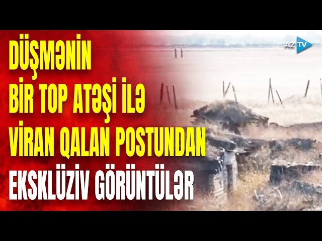 Düşmənin bir top atəşi ilə viran qalan postundan GÖRÜNTÜLƏR