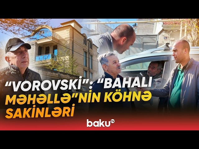 Bakının bahalı evləri və iri villaları ilə diqqət çəkən köhnə məhəlləsi: 