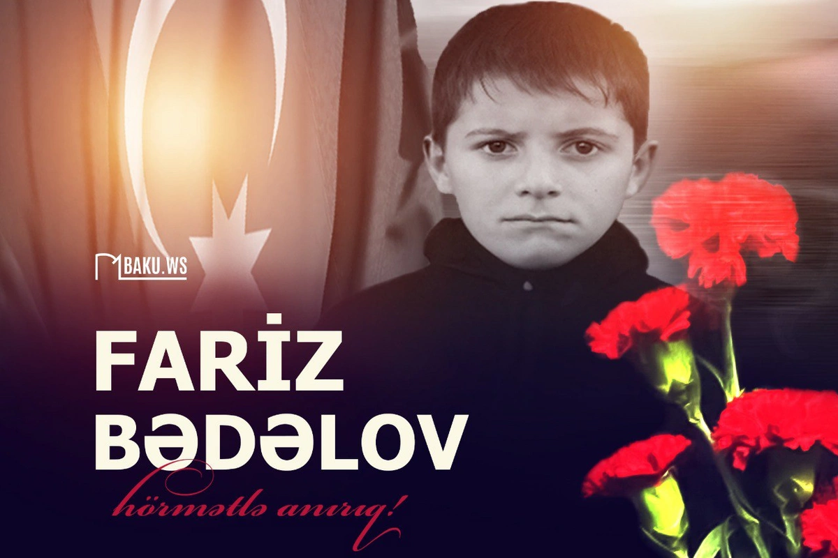 9 yaşlı şəhidimiz Fariz Bədəlovun anım günüdür
