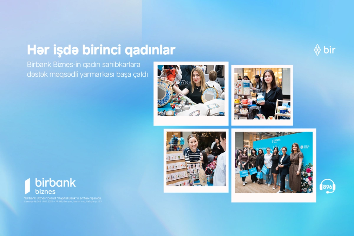 Birbank Biznes-in Hər işdə birinci qadınlar yarmarkası uğurla yekunlaşıb