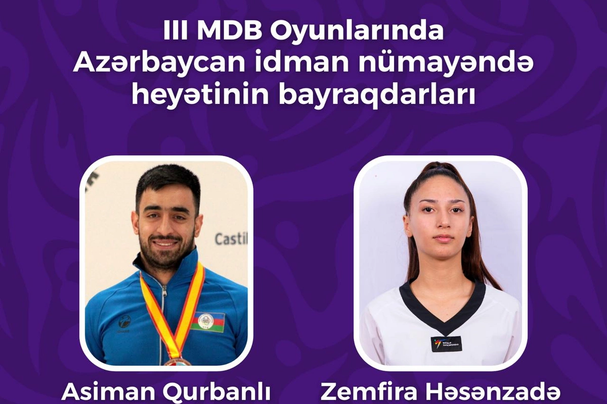 The names of the flag bearers of Azerbaijan at the III CIS Countries Games 2025 have been revealed The names of the flag bearers of Azerbaijan at the III CIS Countries Games 2025 have been revealed