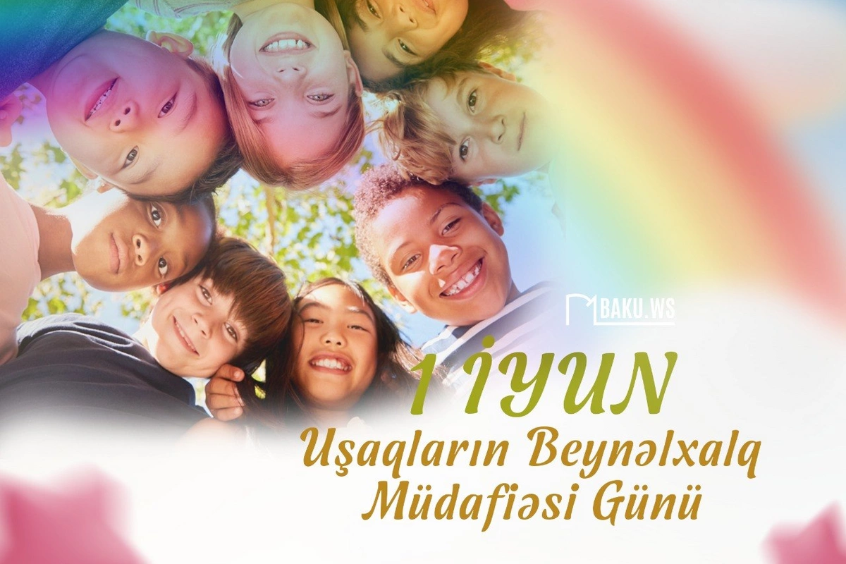 Bu gün Uşaqların Beynəlxalq Müdafiəsi Günüdür
