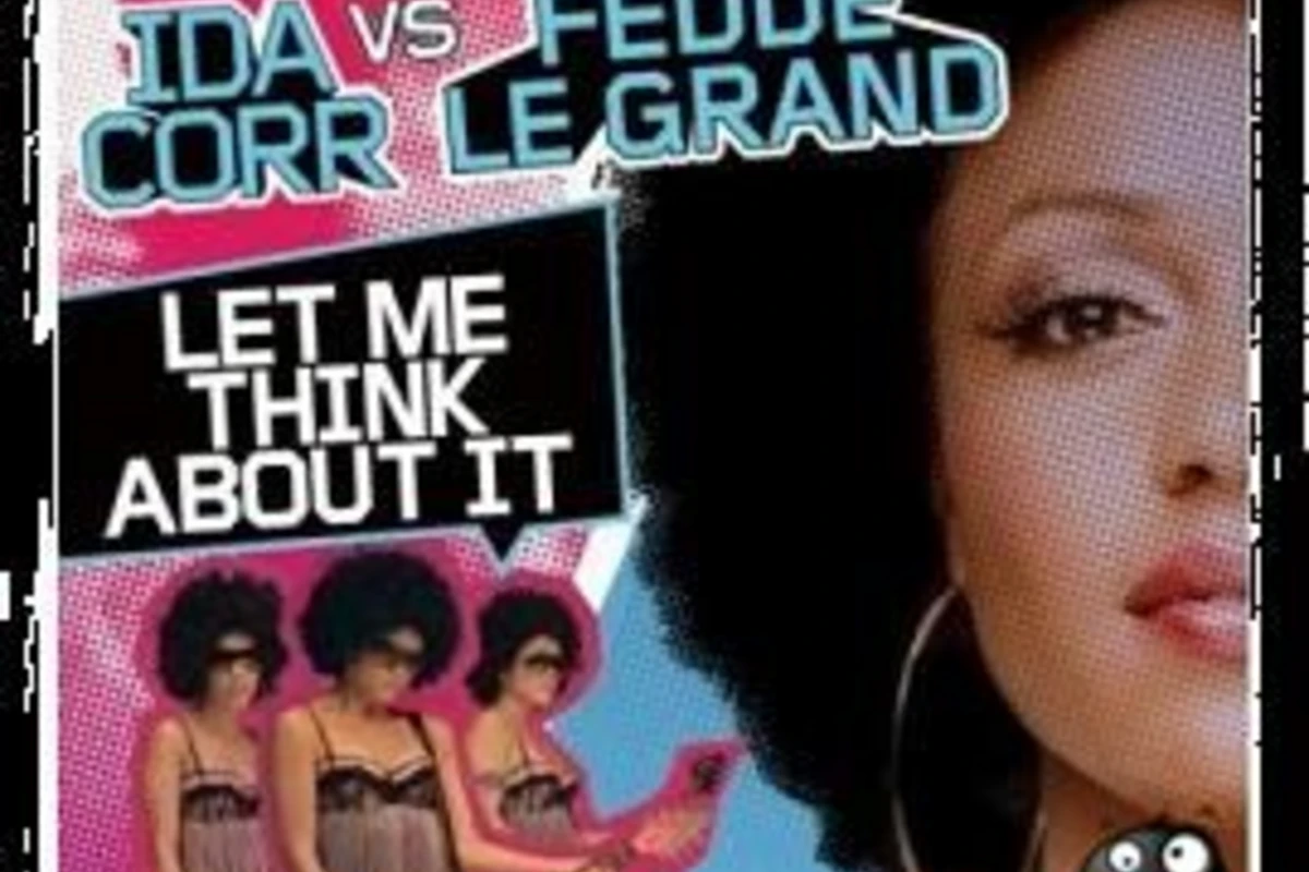 Fedde Le Grand ft Ida Corr-Let Me Think About It