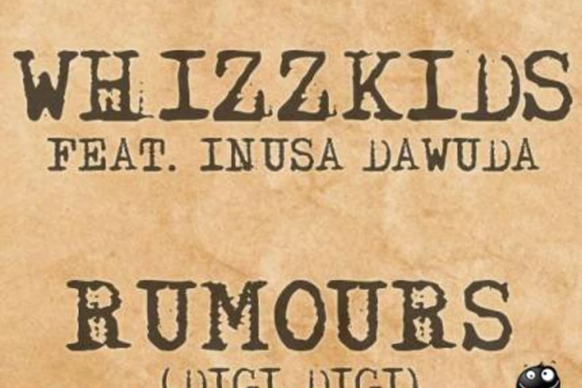 Whizzkids & Inusa Dawuda - Roumors Digi Digi