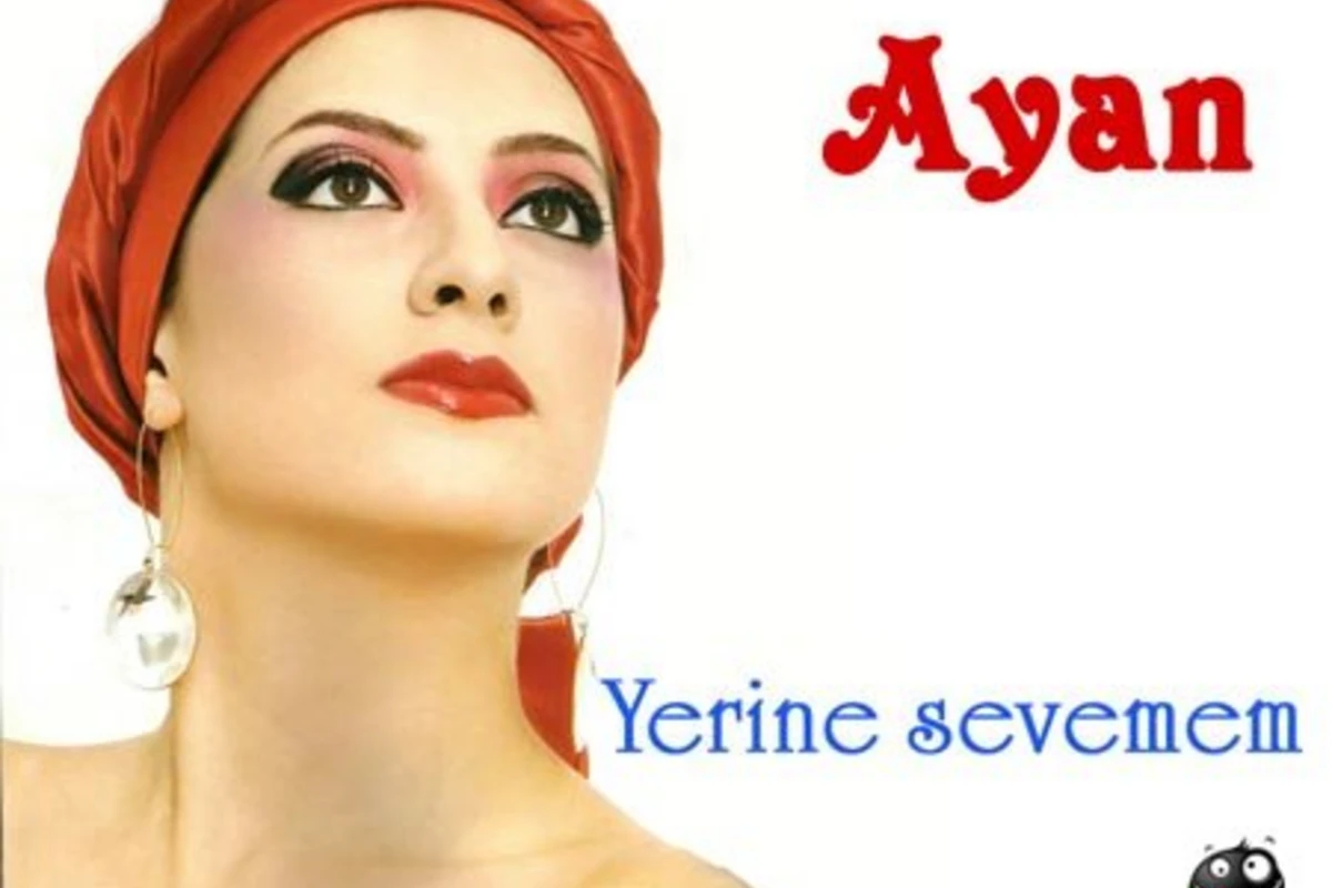 Ayan - Yerine Sevemem