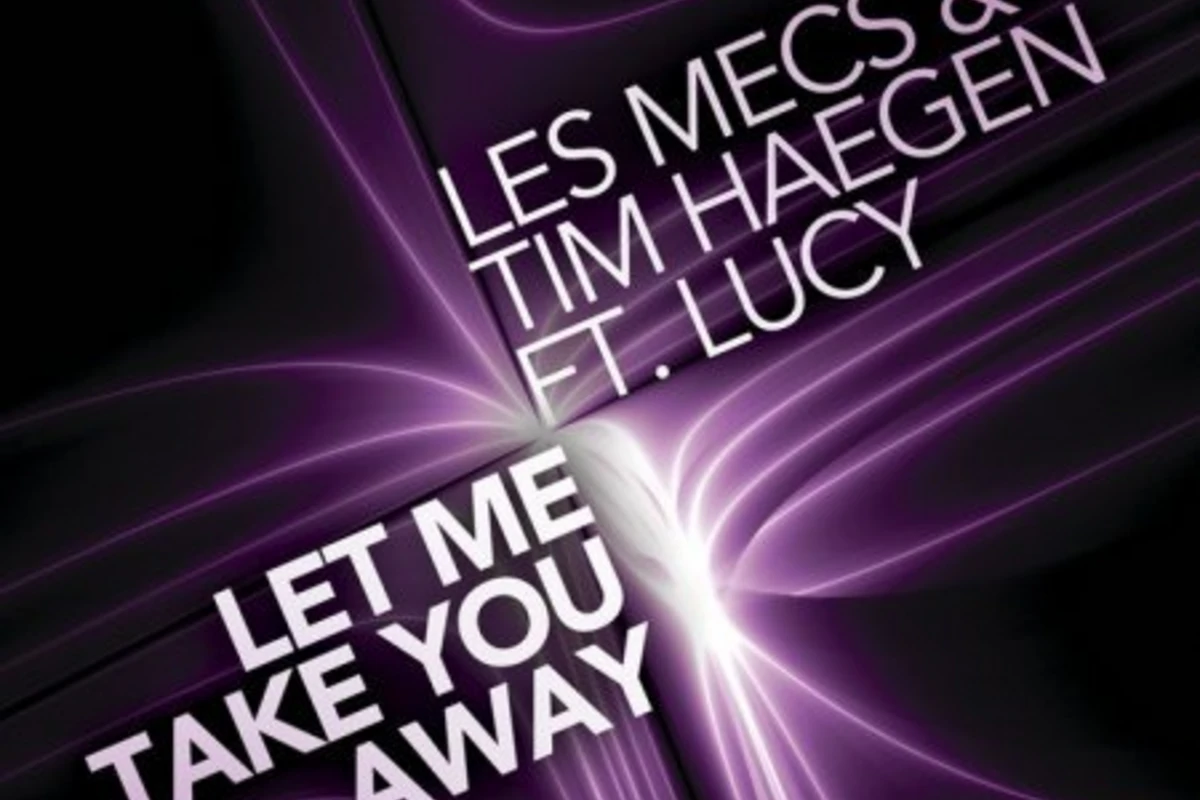 Lec Mecs & Tim Hlgen ft Lucy - Let Me Take You Away