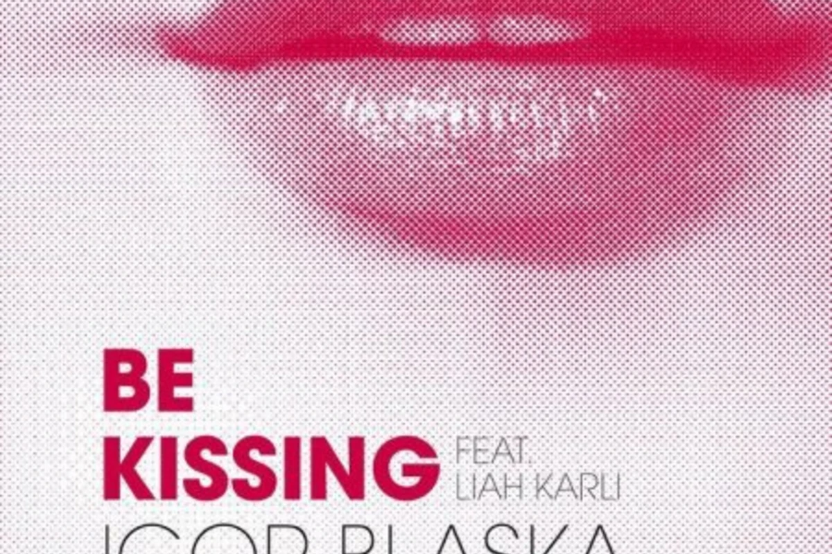 Igor Blaska ft. Liah Karli - Be Kissing