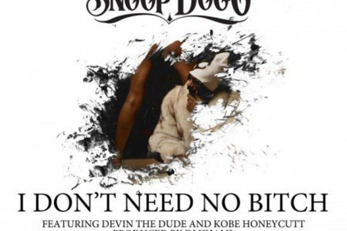 Snoop Dogg ft Devin The Dude & Kobe - I Don't Need No Bitch